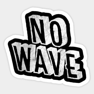 NO WAVE Sticker